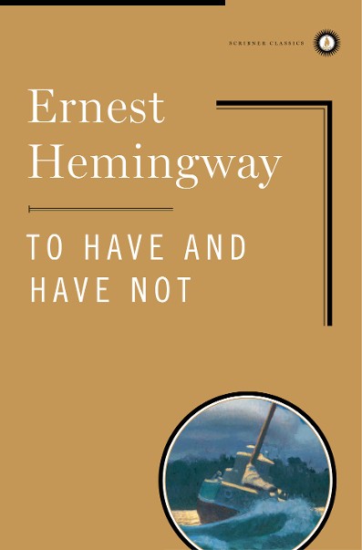 To Have and Have Not by Ernest Hemingway