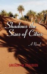 Shadows the Sizes of Cities A Novel set in Morocco by Gregory W Beaubien